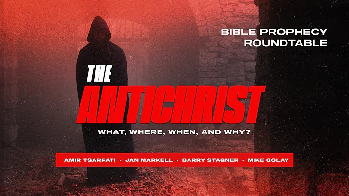Roundtable: The Antichrist: What, Where, When, and Why? | July 26, 2022