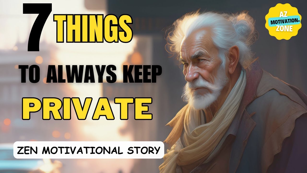 Keep Zen Always Keep These Things Private Zen Motivational Story | - AZ ZONE ...