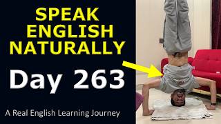 English Day 263 | A Real English Learning Journey | Speak English Naturally &amp; Confidently