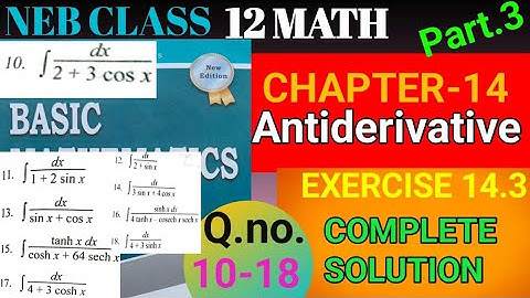 Class 12 Math, Exercise 14.3,Standard Integral.Q.no.10-18, Full solution,Antiderivative,Part 3,#neb