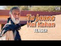 Lucky Ali - Tu Jaane Hai Kahan | Official Teaser | Kausar Munir | Mikey McCleary | Suraj Gulvadi