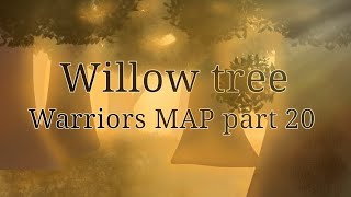Willow tree part 20 (warriors)