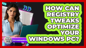 How Can Registry Tweaks Optimize Your Windows PC? - The Hardware Hub