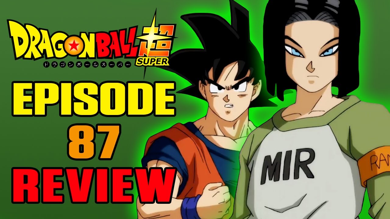 Dragon Ball Super Episode 87 Review