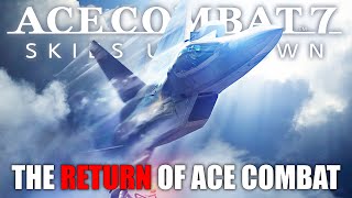 Ace Combat 7 Is EXACTLY How To Revive A Dormant Franchise...