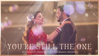 You're Still The One || Ruby \& Mohit's Wedding Dance Performance | Reception