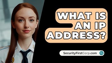 What Is An IP Address? - SecurityFirstCorp.com