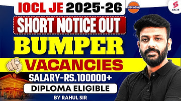 IOCL JE Recruitment 2025 | IOCL JE 2025 Short Notice Out | IOCL JE Form Fill Up 2025 | Rahul Sir