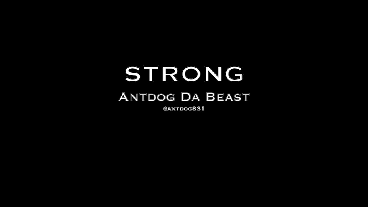 Antdog Da Beast - Strong - YouTube