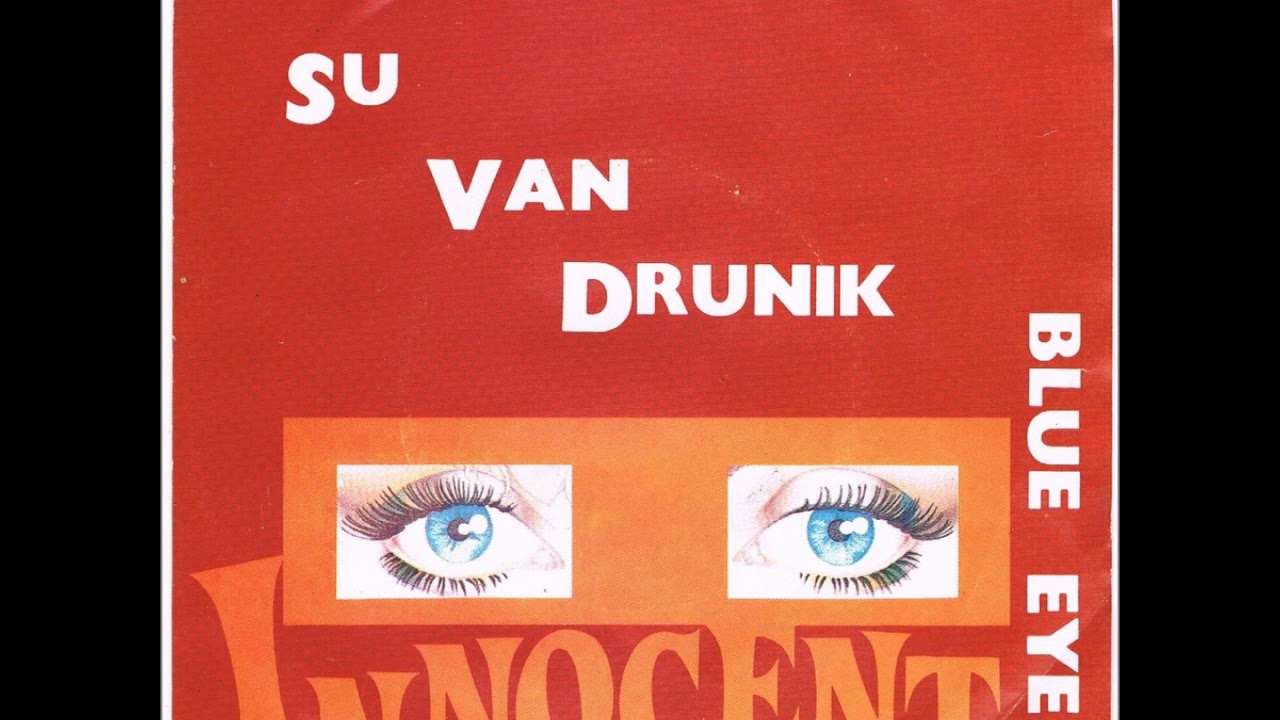 Watch su van drunik - blue eyed and innocent 1981 on YouTube Watch su van drunik - blue eyed and innocent 1981 on YouTube