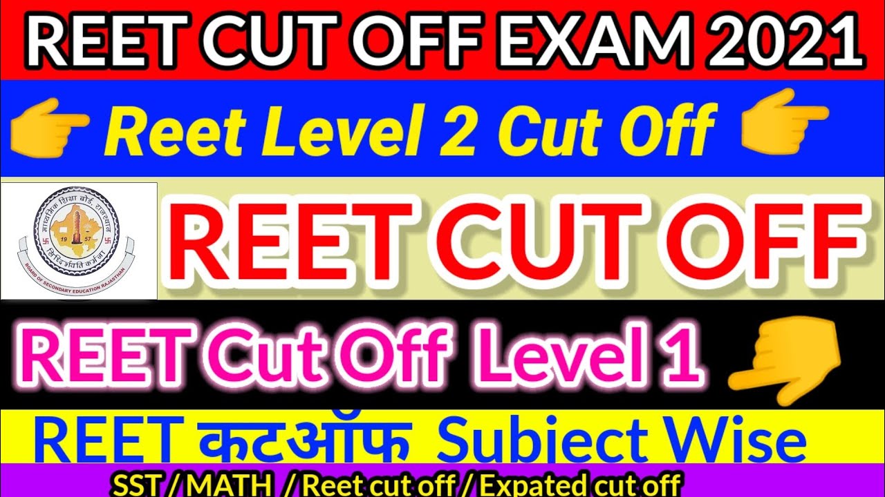 Reet Level - 1 & 2 Cut Off 2021 / Reet Category wise & Subject wise Cut Off 2021/ Reet Cut Off 2022