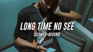 Taimour Baig & Uraan - Long Time No See (Slowed Reverb)