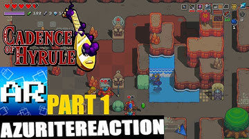 [AzuriteReaction Streams] Cadence of Hyrule (Part 1)