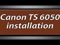Canon Pixma TS6050 printer installation