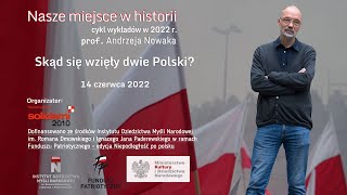 Prof. Andrzej Nowak: Skąd się wzięły dwie Polski ?
