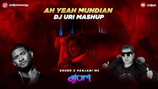 AH YEAH MUNDIAN TO BACH KE | USHER X PANJABI MC | DJ URI MASHUP