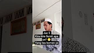 Juz 5 , Kira-Kira Surah Apa Ya
