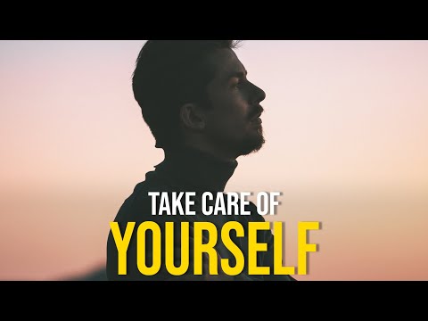 Take Care of Yourself - Best Motivational Video