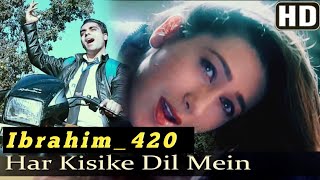 Har Kisi Ke Dil Mein Ek Ladki Ka Khayal full Song HD|ibrahim420|Karishma Kapoor Ibrahim 420