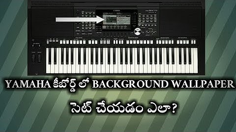 how to set backgroud wallpaper in yamaha PSR S 975/775/970/770||MUSIC TECH IN TELUGU||