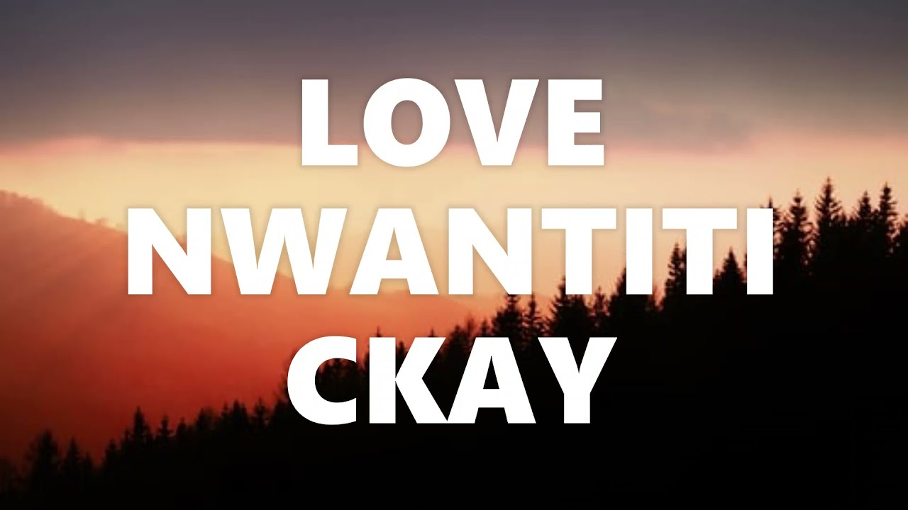 Ckay - Love Nwantiti (Acoustic Version) (Lyrics)