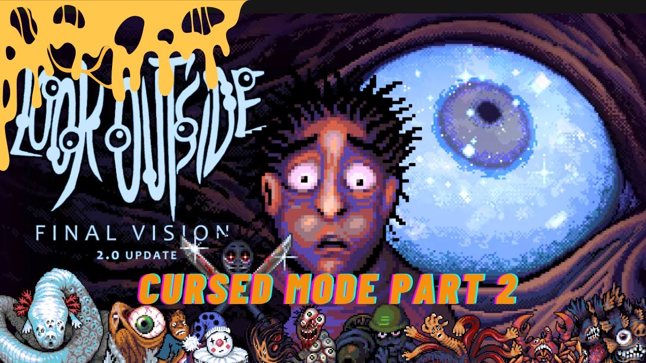 Look Outside: 2.0 Final Vision Cursed Mode Part 2 - YouTube