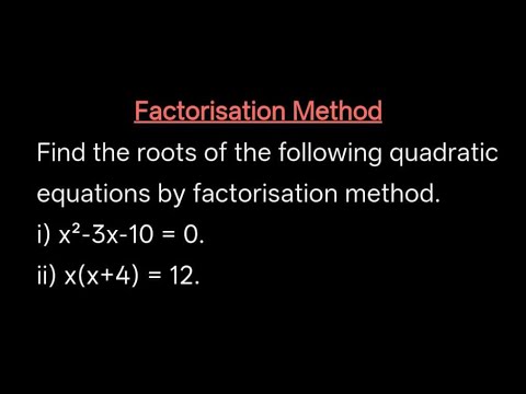 Find the roots of the Quadratic Equations by Factorisation method ...