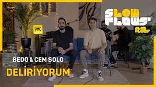 SlowFlows' & Bedo & Cem Solo - Deliriyorum (Akustik) Resimi