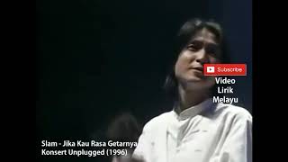 Slam - Jika Kau Rasa Getarnya (Konsert Unplugged 1996)