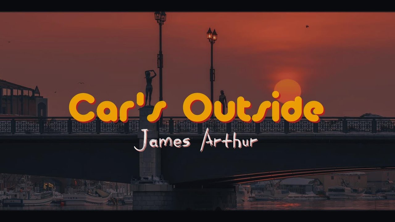 Cars Outside   James Arthur   Slowed  Reverb   Lyrics 