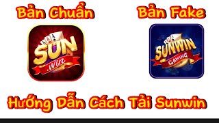 Tải sunwin | Cách tải sunwin mới nhất 2023, link tải tài xỉu sunwin chuẩn nhất