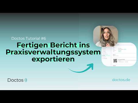 Doctos Tutorial #6 – Fertigen Bericht ins Praxisverwaltungssystem exportieren