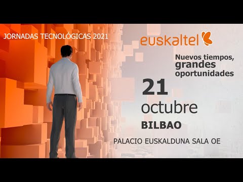 #JornadasTecnológicasEuskaltel 2021 | Nuevos tiempos, grandes oportunidades