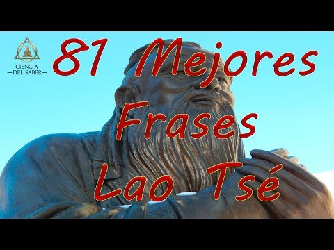 Las 81 Mejores Frases de Lao Tsé - Tao Te Ching