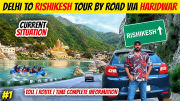 Delhi To Rishikesh By Road | Rishikesh By Car | Haridwar | Rishikesh Tour