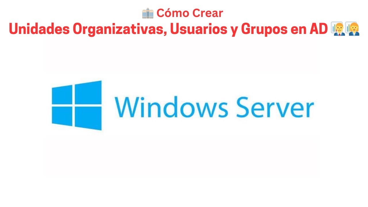  tutorial completo crear usuarios y grupos en active directory 