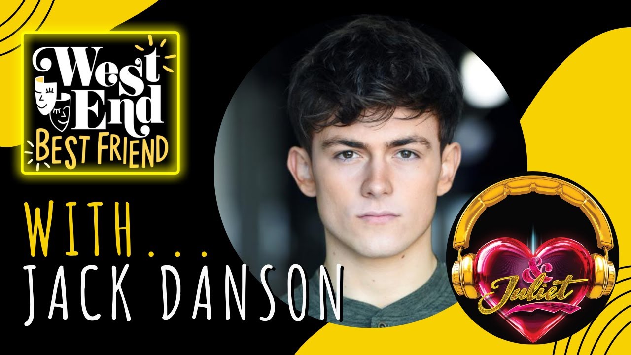 WEBF With... Jack Danson | & Juliet - UK Tour