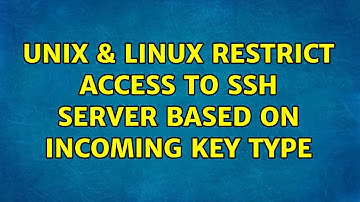 Unix & Linux: Restrict Access to SSH server based on incoming key type