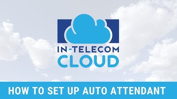 How to Setup an Auto Attendant