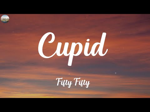 Fifty Fifty - Cupid (Lyrics)