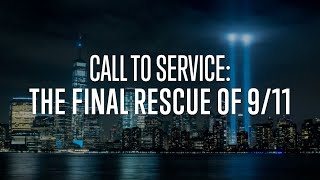 Call to Service: The Final Rescue of 9/11