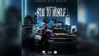 SamDan, Pi Studios - Stay To Myself (Audio)