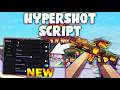 *NEW* Hypershot Script (PASTEBIN 2026) ( AIMBOT , FIRE RATE , ESP )