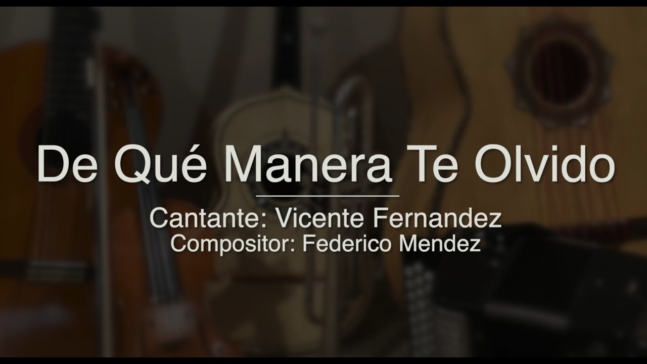 De Que Manera Te Olvido Puro Mariachi Karaoke Vicente Fernandez YouTube