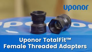 Uponor TotalFit™ Female Threaded Adapters