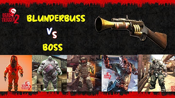 DEAD TRIGGER 2 : BLUNDERBUSS VS. BOSS