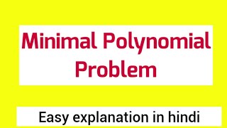 Minimal Polynomial | Minimal Polynomial Linear Algebra | Minimal Polynomial Example