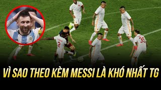 VÌ SAO THEO KÈM MESSI LÀ CÔNG VIỆC KHÓ NHẤT TRÊN THẾ GIỚI?