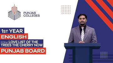 PGC Lectures-Inter Part I-Punjab Board - English - Lecture 1 - Love List Of The Trees The Cherry Now