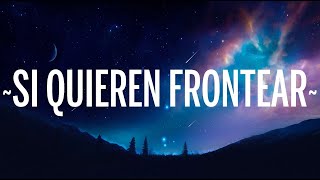 DUKI, De La Ghetto, Quevedo - Si Quieren Frontear (Letra/Lyrics)